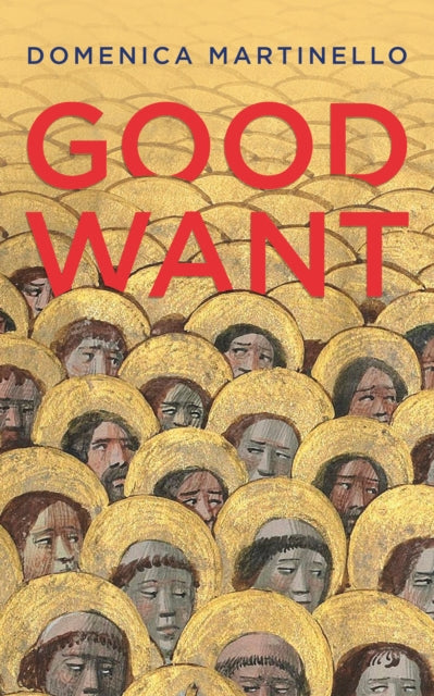 Book cover of: Good Want. By: Domenica Martinello