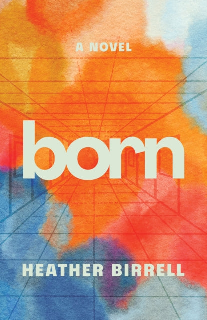 Book cover of: Born. By: Heather Birrell