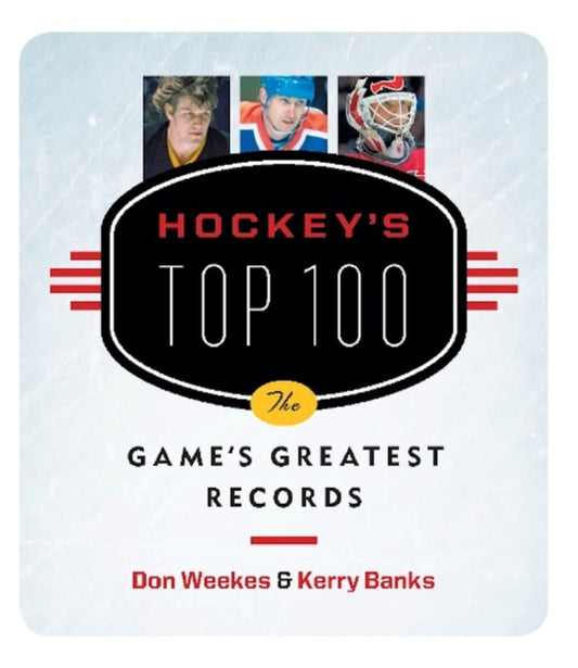 Book cover of: Hockey's Top 100. By: Don Weekes