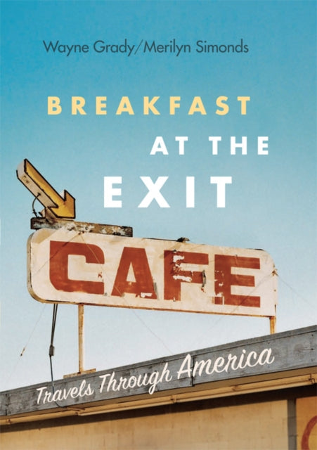 Book cover of: Breakfast at the Exit Cafe. By: Wayne Grady