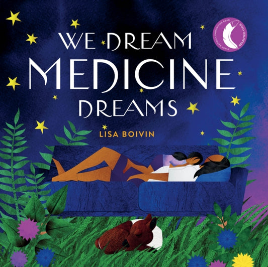 Book cover of: We Dream Medicine Dreams. By: Lisa Boivin