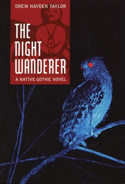 Book cover of: Night Wanderer. By: Drew Hayden Taylor