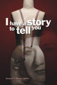 Book cover of: I Have a Story to Tell You