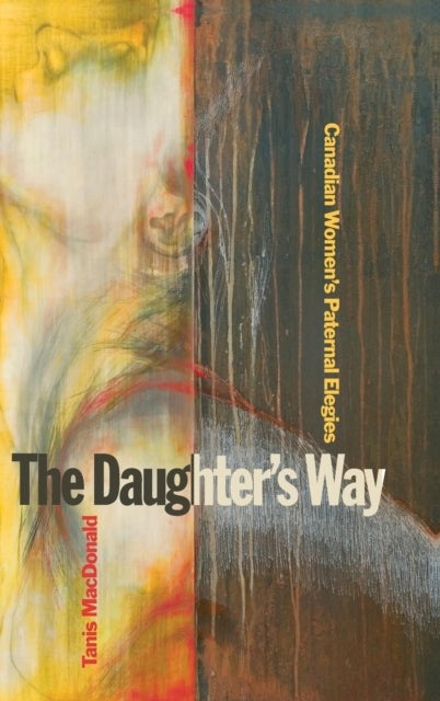 Book cover of: Daughter's Way. By: Tanis MacDonald