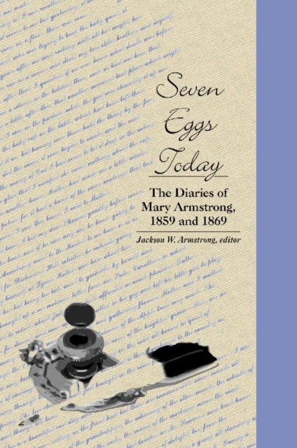 Book cover of: Seven Eggs Today. By: Jackson Webster Armstrong