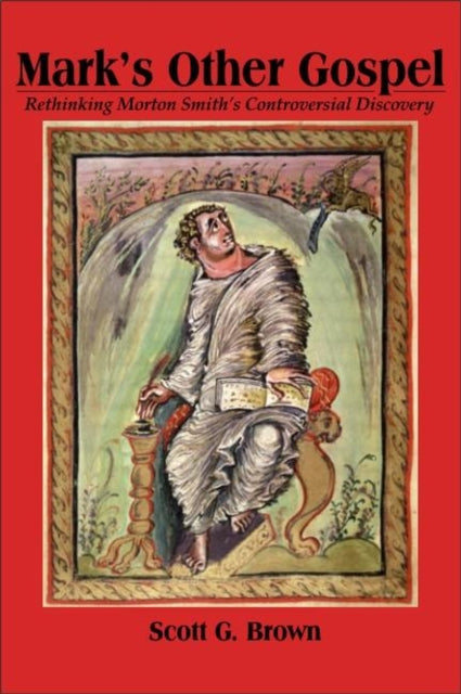 Book cover of: Mark's Other Gospel. By: Scott G. Brown