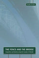 Book cover of: Fence and the Bridge
