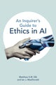 Book cover of: Inquirer’s Guide to Ethics in AI