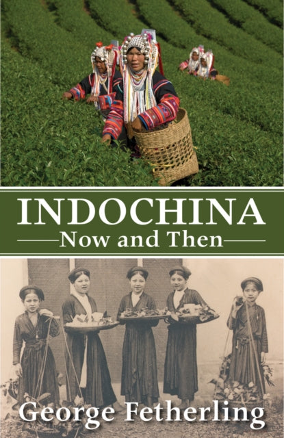 Book cover of: Indochina Now and Then. By: George Fetherling