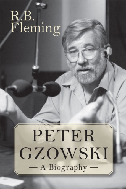 Book cover of: Peter Gzowski. By: R. B. Fleming