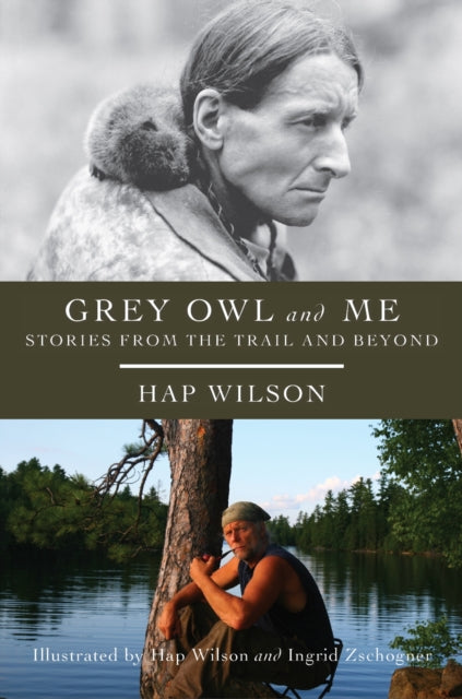 Book cover of: Grey Owl and Me. By: Hap Wilson