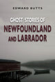 Book cover of: Ghost Stories of Newfoundland and Labrador
