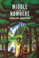 Book cover of: Middle of Nowhere. By: Caroline Adderson