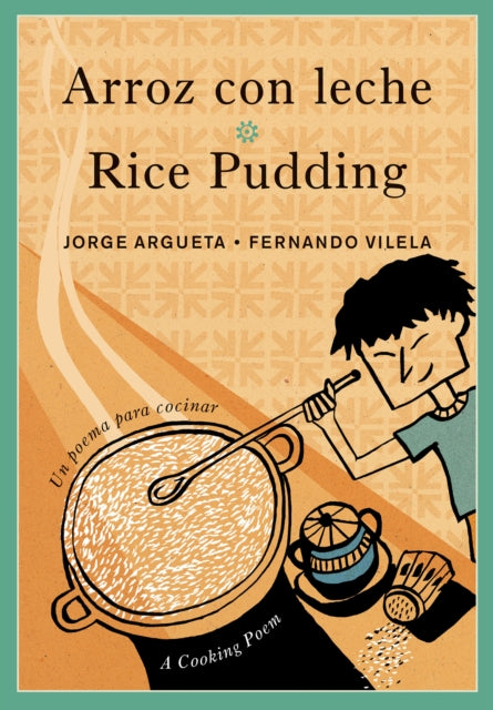 Book cover of: Arroz con leche / Rice Pudding. By: Jorge Argueta