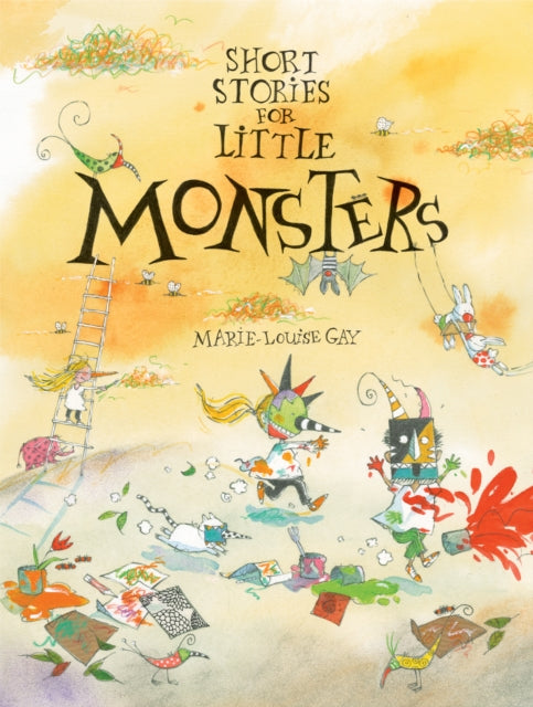 Book cover of: Short Stories for Little Monsters. By: Marie-Louise Gay