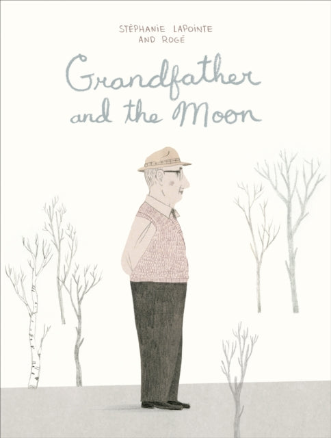 Book cover of: Grandfather and the Moon. By: Stephanie Lapointe