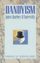 Book cover of: Dandyism. By: J. Barbey d'Aurevilly, Jules Barbey D'Aurevilly