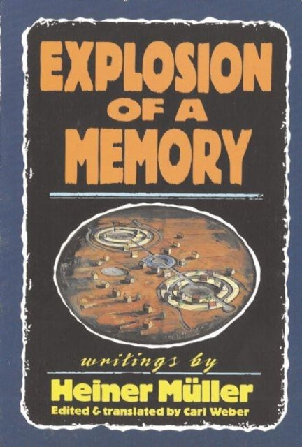 Book cover of: Explosion of a Memory. By: Heiner Müller