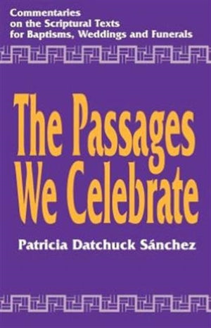 The Passages We Celebrate