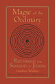 Magic of the Ordinary