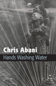 Book cover of: Hands Washing Water. By: Christopher Abani