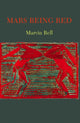 Book cover of: Mars Being Red. By: Marvin Bell