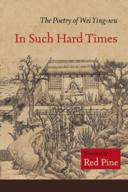 Book cover of: In Such Hard Times. By: Wei Yingwu