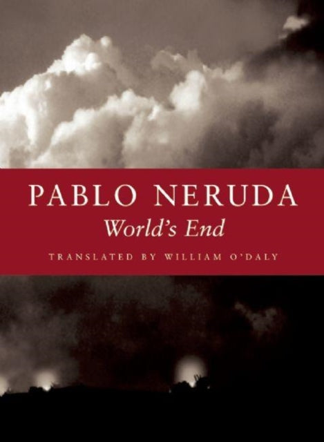 Book cover of: World's End. By: Pablo Neruda
