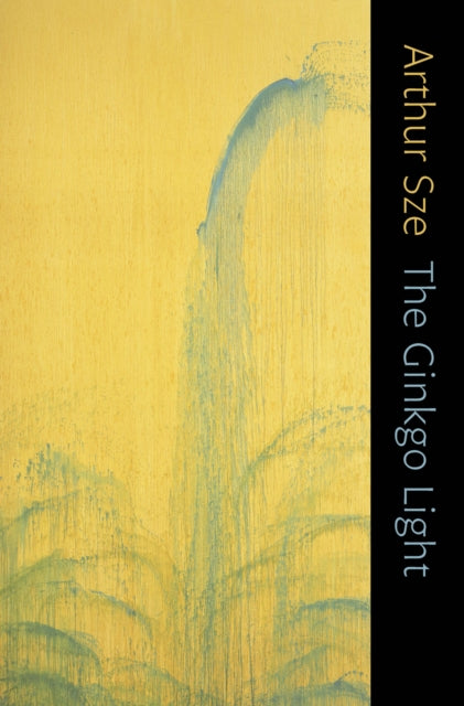 Book cover of: Ginkgo Light. By: Arthur Sze