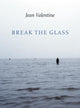 Book cover of: Break the Glass. By: Jean Valentine