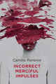 Book cover of: Incorrect Merciful Impulses. By: Camille Rankine