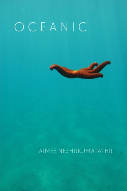 Book cover of: Oceanic. By: Aimee Nezhukumatathil
