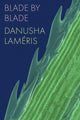 Book cover of: Blade by Blade. By: Danusha Laméris