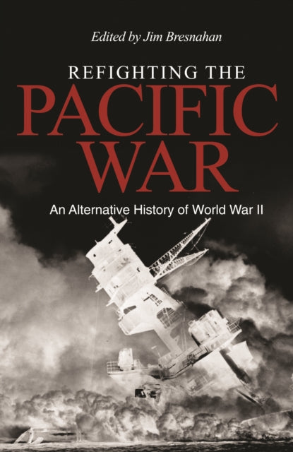 Book cover of: Refighting the Pacific War. By: Andrew H. Bahjat