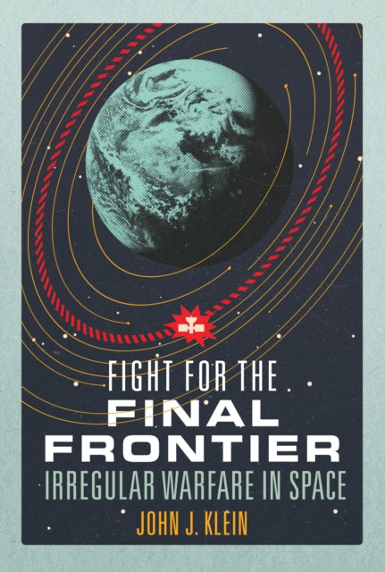Book cover of: Fight for the Final Frontier. By: John Jordan Klein