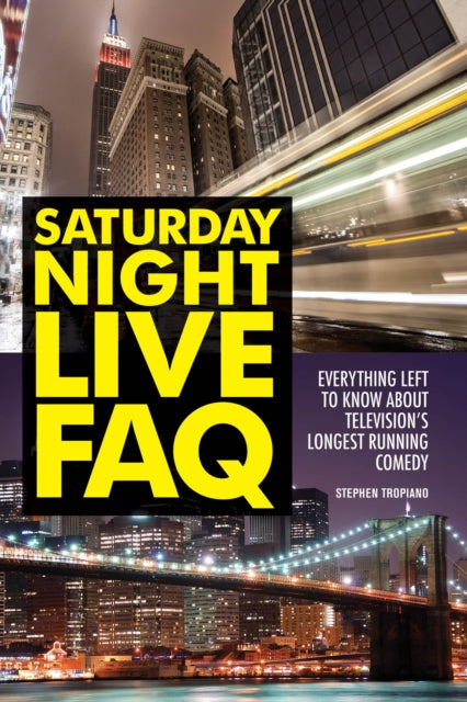 Book cover of: Saturday Night Live FAQ. By: Stephen Tropiano