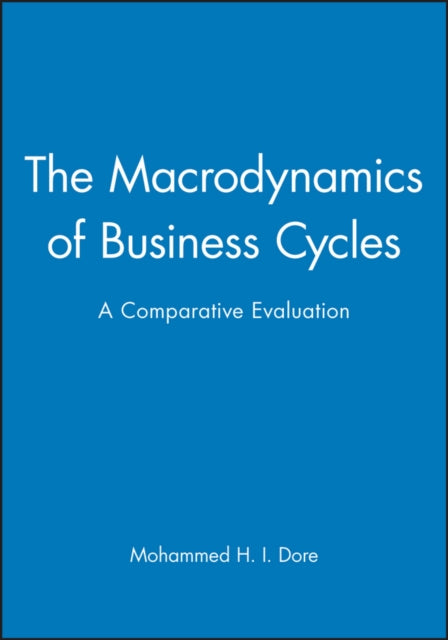 Book cover of: Macrodynamics of Business Cycles. By: Mohammed H. I. Dore