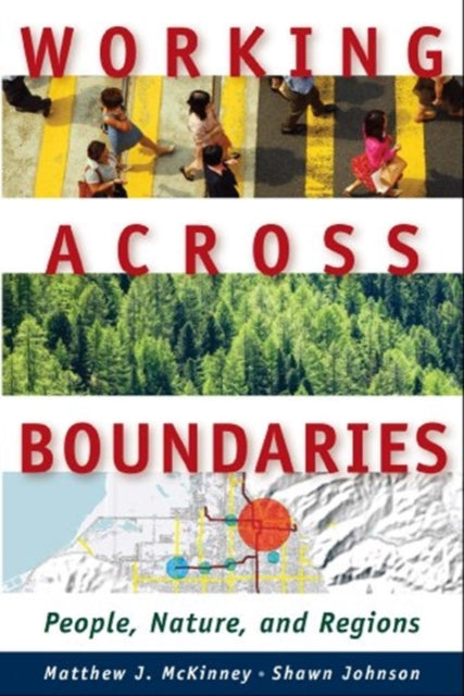 Book cover of: Working Across Boundaries – People, Nature, and Regions. By: Matthew McKinney
