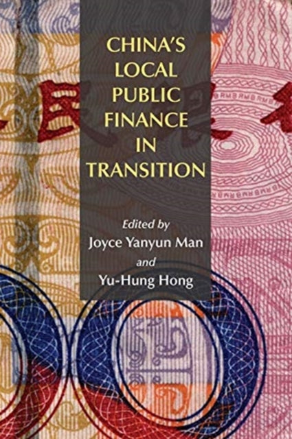 Book cover of: China`s Local Public Finance in Transition. By: Joyce Y. Man