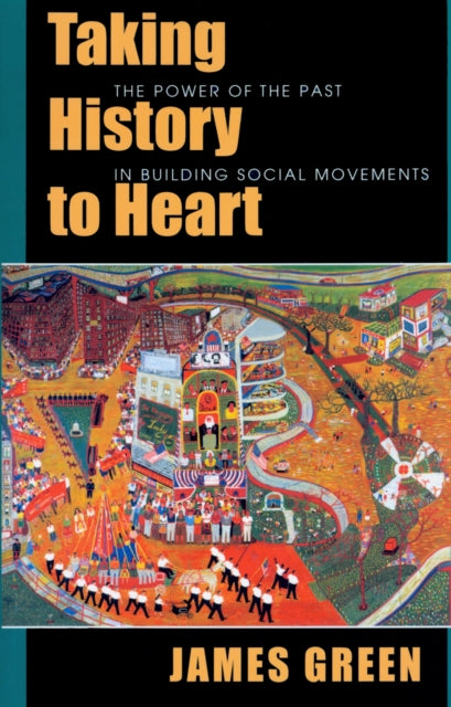 Book cover of: Taking History to Heart. By: James R. Green