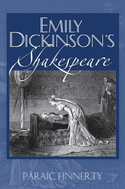 Book cover of: Emily Dickinson's Shakespeare. By: Paraic Finnerty