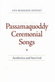 Book cover of: Passamaquoddy Ceremonial Songs. By: Ann Morrison Spinney, Arthur F. Kinney