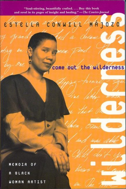 Book cover of: Come Out the Wilderness. By: Estella Conwill Majozo