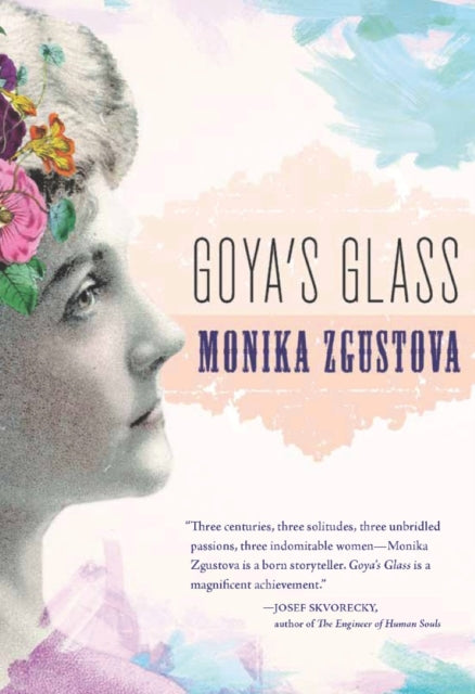 Book cover of: Goya's Glass. By: Monika Zgustová