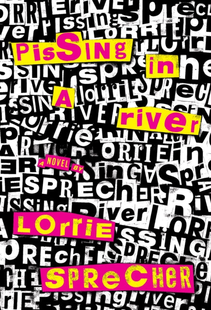 Book cover of: Pissing In A River. By: Lorrie Sprecher