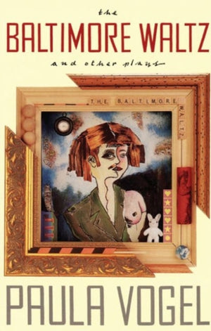 The Baltimore Waltz and other plays