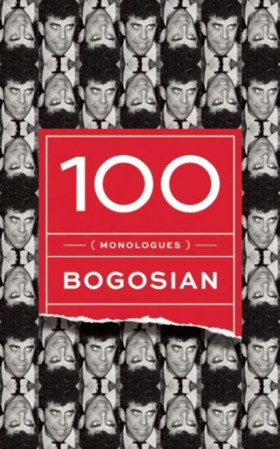 Book cover of: 100 Monologues. By: Eric Bogosian