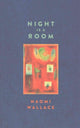 Book cover of: Night is a Room. By: Naomi Wallace