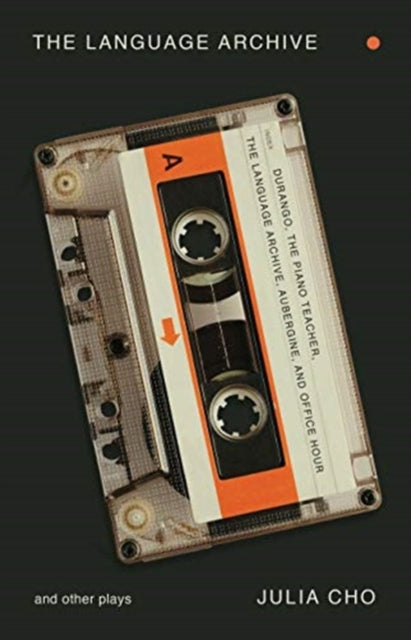 Book cover of: Language Archive and Other Plays. By: Julia Cho