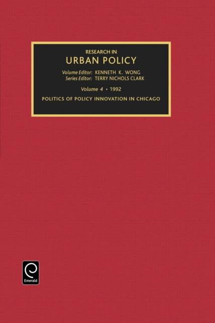 Book cover of: Politics of Policy Innovation in Chicago. By: Kenneth K. Wong